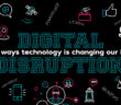 Digital disruption: Five ways technology is changing our lives